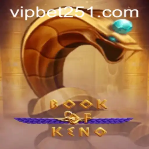 Exploring the Exciting World of BookOfKeno: A Thrilling Game with Bet251